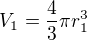 $V_1=\frac{4}{3} \pi r_1^3$