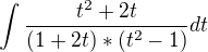 $\int{\frac{t^2+2t}{(1+2t)*(t^2-1)}}dt$