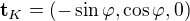 $\textbf{t}_K=(-\sin\varphi,\cos\varphi,0)$