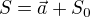 kopírovat do textarea $S=\vec{a}+S_0$
