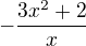 $-\frac{3x^{2}+2}{x}$