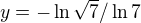 $y = -\ln \sqrt{7} / \ln 7$