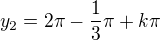 $y_2=2\pi-\frac13\pi+k\pi$