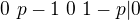 $� 0 \ p-1 \ 0 \ 1-p | 0$