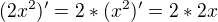 $(2x^2)'=2*(x^2)'=2*2x$