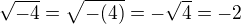 $\sqrt{-4}=\sqrt{-(4)}=-\sqrt{4}=-2$