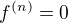 $f^{(n)}=0$