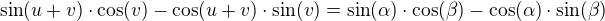 $\sin (u+v)\cdot \cos (v)-\cos (u+v)\cdot \sin (v)=\sin(\alpha)\cdot \cos(\beta)-\cos(\alpha)\cdot \sin(\beta)$