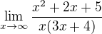 $\lim_{x\to\infty }\frac{x^{2}+2x+5}{x(3x+4)}$