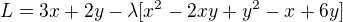 $L=3x+2y-\lambda[x^2-2xy+y^2-x+6y]$