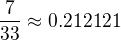 $\frac{7}{33} \approx 0.212121$