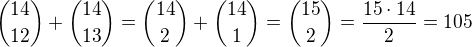 ${14\choose 12}+{14\choose 13}={14\choose 2}+{14\choose 1}={15\choose 2}=\frac{15\cdot 14}{2}=105$