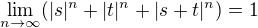 $\lim_{n\to\infty}(|s|^n+|t|^n+|s+t|^n)=1$