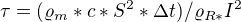 $\tau =(\varrho _{m}*c*S^{2}*\Delta t)/\varrho _{R*}I^{2}$