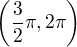 $\(\frac{3}{2}\pi ,2\pi \)$