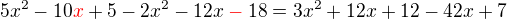 $5x^{2}-10\color{red}x\color{black}+5-2x^{2}-12x\color{red}-\color{black}18=3x^{2}+12x+12-42x+7$