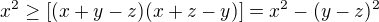 $x^2 \ge [(x+y-z)(x+z-y)]=x^2-(y-z)^2$