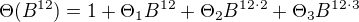 $\Theta (B^{12})=1+\Theta _{1}B^{12}+\Theta _{2}B^{12\cdot 2}+\Theta _{3}B^{12\cdot 3}$