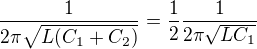 kopírovat do textarea $\frac{1}{2 \pi \sqrt{L(C_1 + C_2)}} =\frac{1}{2} \frac{1}{2 \pi \sqrt{LC_1}}$