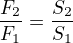 $\frac{F_2}{F_1}=\frac{S_2}{S_1}$