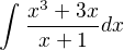 $\int_{}^{}\frac{x^3+3x}{x+1}dx$