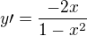 $y\prime=\frac{-2x}{1-x^2}$