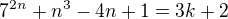$7^{2n}+n^3-4n+1 = 3k+2$