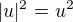 $|u|^2=u^2$
