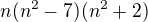$n(n^{2}-7)(n^{2}+2)$