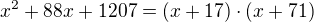 kopírovat do textarea $x^2+88x+1207=(x+17)\cdot (x+71)$