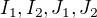 $I_1,I_2,J_1,J_2$