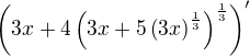 $\(3x+4\(3x+5\(3x\)^{\frac{1}{3}}\)^{\frac{1}{3}}\)^{\prime}$