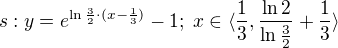 $s:y=e^{\ln \frac{3}{2}\cdot (x-\frac{1}{3})}-1;\;x\in \langle\frac{1}{3},\frac{\ln 2}{\ln \frac{3}{2}}+\frac{1}{3}\rangle$
