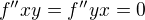 $f''xy=f''yx=0$