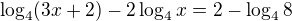 $\log_{4}(3x+2)-2\log_{4}x=2-\log_{4}8$