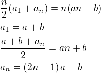 $\frac{n}{2}{\(a_1+a_n\)}=n{\(an+b\)}\nl a_1=a+b\nl \frac{a+b+a_n}{2}=an+b\nl a_n=\(2n-1\)a+b$