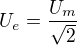 $U_e=\frac{U_m}{\sqrt 2}$