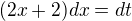 $(2x+2)dx=dt$