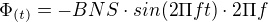 $\Phi_{(t)}=-BNS\cdot sin(2\Pi ft)\cdot 2\Pi f$
