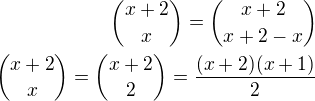 ${x+2\choose x}={x+2\choose x+2-x}\\{x+2\choose x}={x+2\choose 2}=\frac{(x+2)(x+1)}{2}$