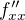 $f''_{xx}$
