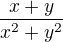 $\frac{x+y}{x^2+y^2}$