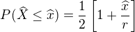 $P(\widehat{X}\leq \widehat{x}) = \frac{1}{2}\left[1+\frac{\widehat{x}}{r}\right]$