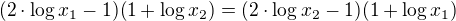 $(2\cdot \log x_1-1)(1+\log x_2)=(2\cdot \log x_2-1)(1+\log x_1)$
