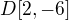 $D[2,-6]$