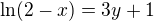 kopírovat do textarea $\ln(2-{x})={3y+1}$
