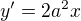 $y'=2a^2x$