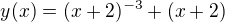 kopírovat do textarea $y(x)=(x+2)^{-3}+(x+2)$