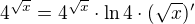 $4^{\sqrt{x}}=4^{\sqrt{x}}\cdot \ln 4\cdot (\sqrt{x})'$