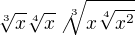 $\sqrt[3]{x} \sqrt[4]{x}\not \sqrt[3]{x\sqrt[4]{x^{2}}}$